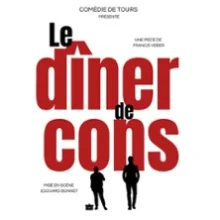 Le Dîner de Cons – Comédie de Tours