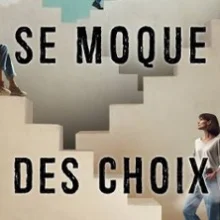 Le Destin se Moque des Choix