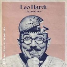 Léo Hardt – L&rsquo;Ecorche Mou (Tournée)