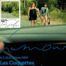 Les Coquettes – Nouveau Spectacle – La Scala, Paris