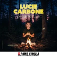 Lucie Carbone dans « Ça va trop loin » – Le Point Virgule, Paris