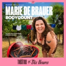 Marie de Brauer – Bodycount – Théâtre de Dix Heures, Paris