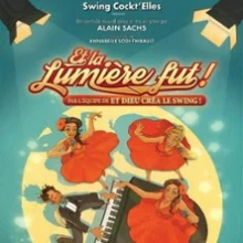 Swing Cockt&rsquo;elles – Et la Lumière Fut !
