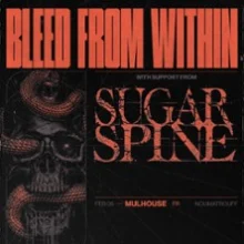 Bleed From Within + Sugar Spine