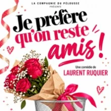 Je Préfère qu&rsquo;on reste Amis – La Compagnie de Pélousse