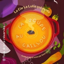 La Soupe au Caillou – La comédie Triomphe, Saint-Etienne