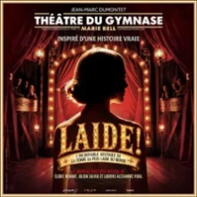 Laide ! – Théâtre du Gymnase Marie-Bell, Paris