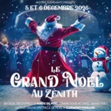 Le Grand Noël au Zenith – Zenith d&rsquo;Auvergne – Clermont-Ferrand