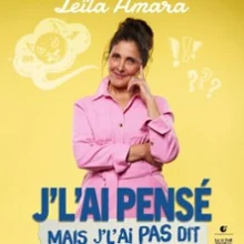 Leïla Amara – J&rsquo;l&rsquo;ai Pensé Mais J&rsquo;lai Pas Dit
