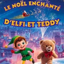 Le Noël Enchanté d&rsquo;Elfi et Teddy