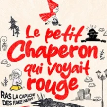 Le Petit Chaperon Rouge qui Voyait Rouge – La Compagnie du Café-Théâtre, Nantes