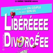 Libérée Divorcée – La Comédie de Grenoble, Grenoble